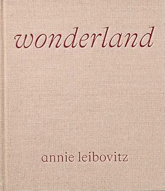 Annie Leibovitz: Wonderland